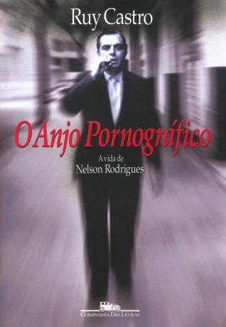 O Anjo Pornographic - A Vida de Nelson Rodrigues